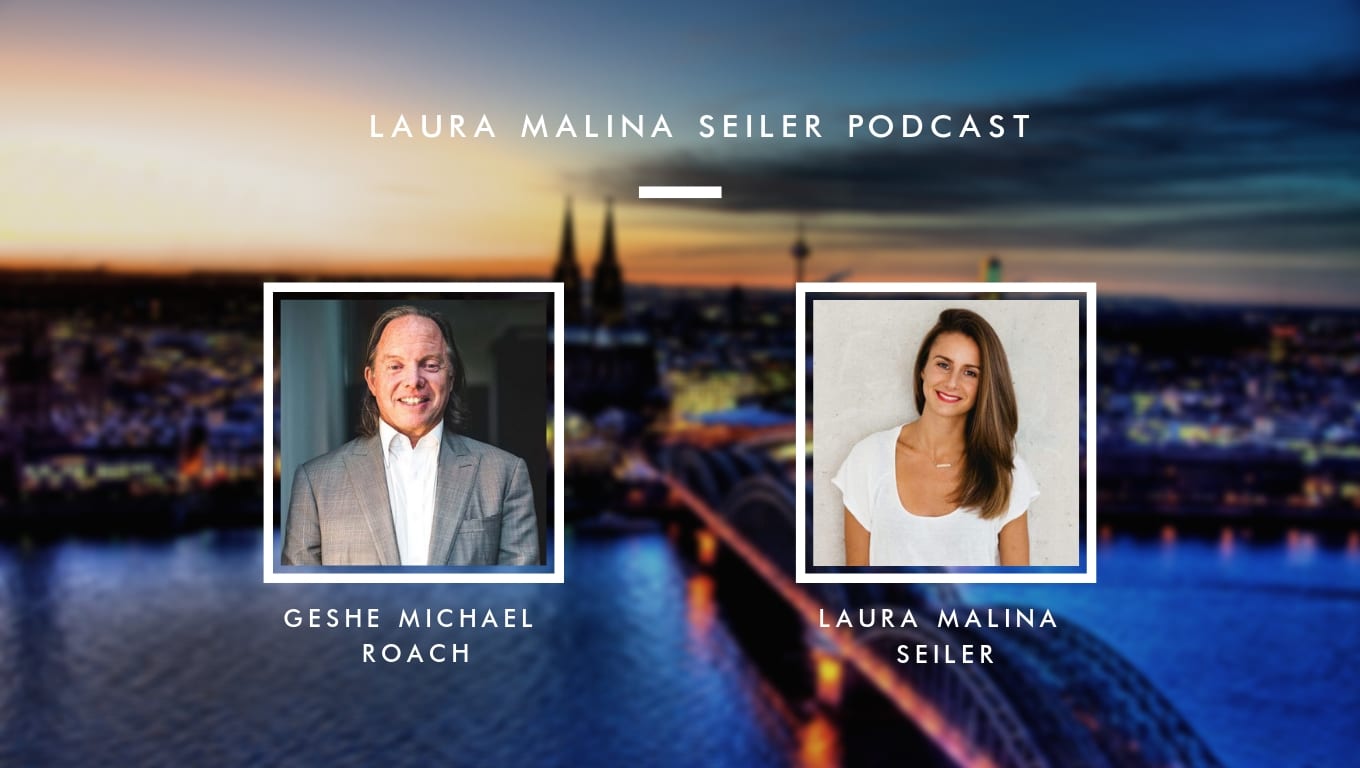 Geshe Michael Roach on Laura Malina's podcast